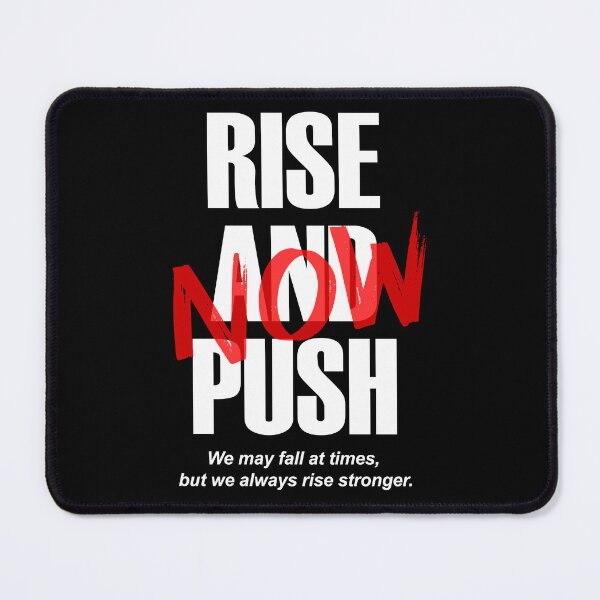 Item preview, Push Now Rise Stronger Motivational Quote designed and sold by EdwinkOne.