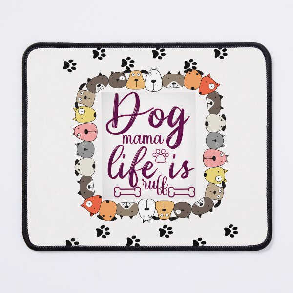 Item preview, Dog mama life is ruff - a gift for mommy on mother's day designed and sold by sweetees4u.