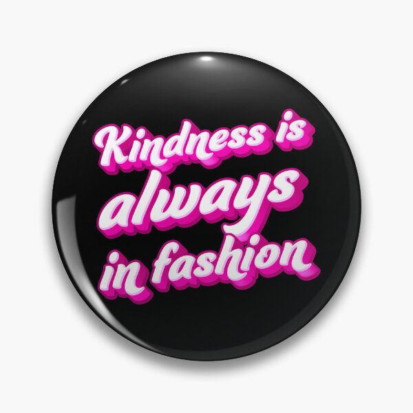 Item preview, kindness is always in fashion designed and sold by jazzydevil.