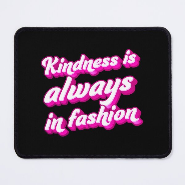 Item preview, kindness is always in fashion designed and sold by jazzydevil.