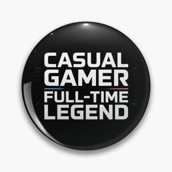 Item preview, Casual Gamer, Full-Time Legend designed and sold by SignumShop.