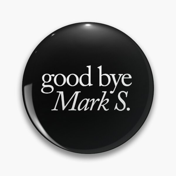 Item preview, Goodbye Mark S. designed and sold by SpilloDesign.