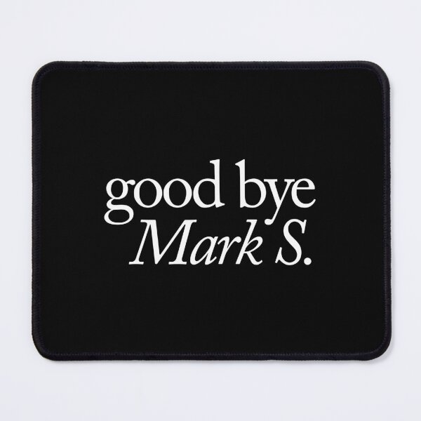 Item preview, Goodbye Mark S. designed and sold by SpilloDesign.