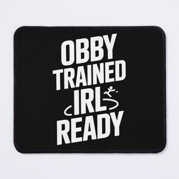 Item preview, Roblox Obby Trained, IRL Ready designed and sold by SignumShop.
