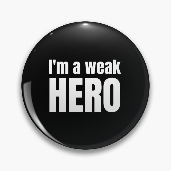 Item preview, I'm a Weak Hero designed and sold by wonderfoolly.