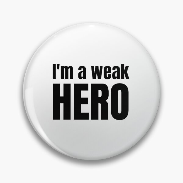 Item preview, I'm a Weak Hero designed and sold by wonderfoolly.