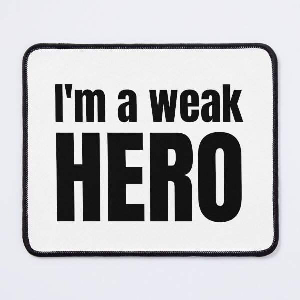 Item preview, I'm a Weak Hero designed and sold by wonderfoolly.