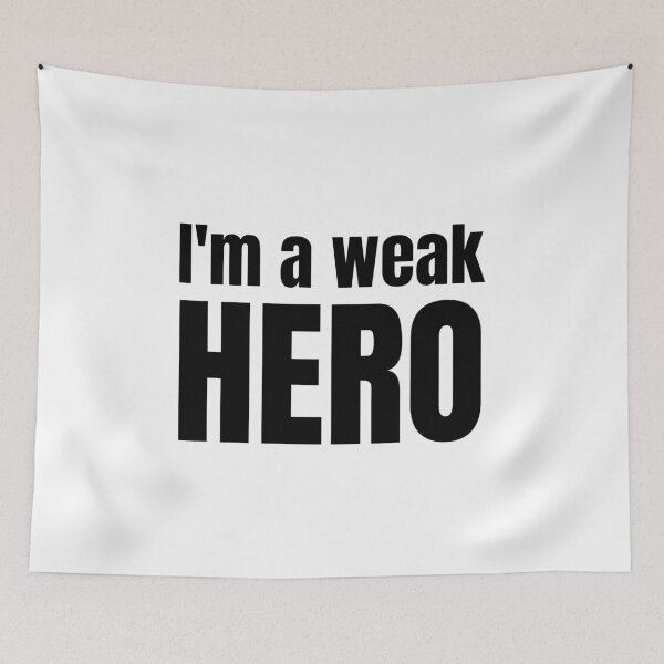 Item preview, I'm a Weak Hero designed and sold by wonderfoolly.