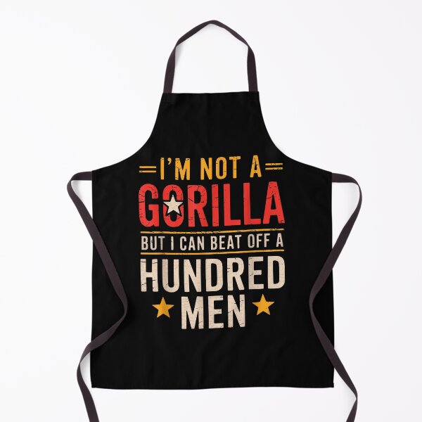 Item preview, I'm Not A Gorilla But I Can Beat Off A Hundred Men  designed and sold by aimene dahache.