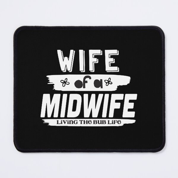 Item preview, Wife of a midwife living the bub life designed and sold by jazzydevil.