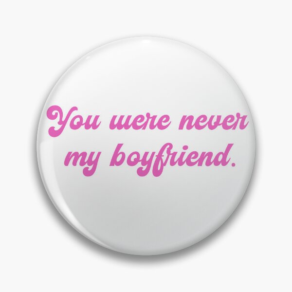 Item preview, You were never my boyfriend designed and sold by TigerToes.