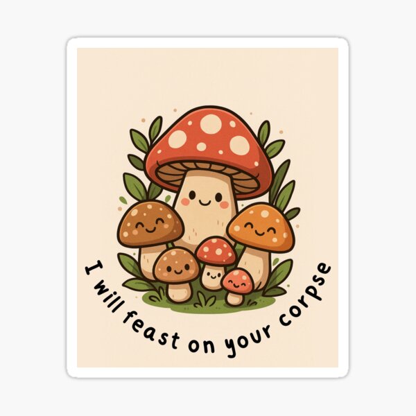 Item preview, Cute mushrooms | I will feast on your corpse | Bottom designed and sold by Classy-Artist.