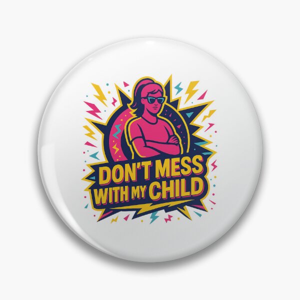 Item preview, Don't Mess With My Child designed and sold by ivochagas.