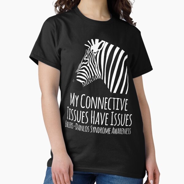 Item preview, Ehlers-Danlos Syndrome My Connective Tissues Have Issues Zebra designed and sold by Jesabee Designs.