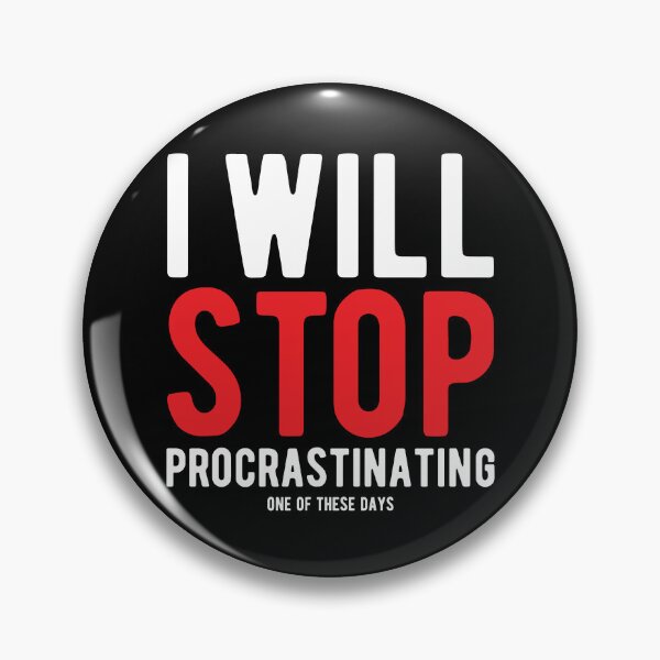 Item preview, I WILL STOP PROCRASTINATING designed and sold by Mclickster.
