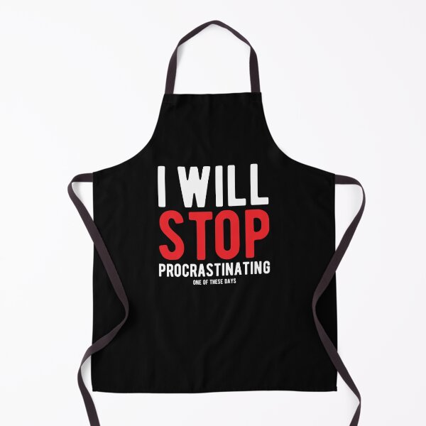 Item preview, I WILL STOP PROCRASTINATING designed and sold by Mclickster.