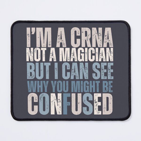 Item preview, Funny Nurse Anesthetist Gift, Not a magician, Can see why you might be confused designed and sold by Grade A Gifts.