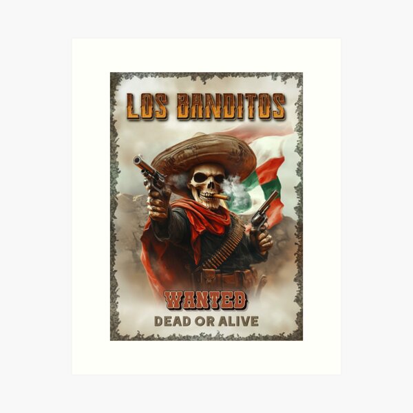 Aperçu de l'œuvre Affiche de Los Banditos, bandit mexicain recherché créée et vendue par TheArtistOf2022.