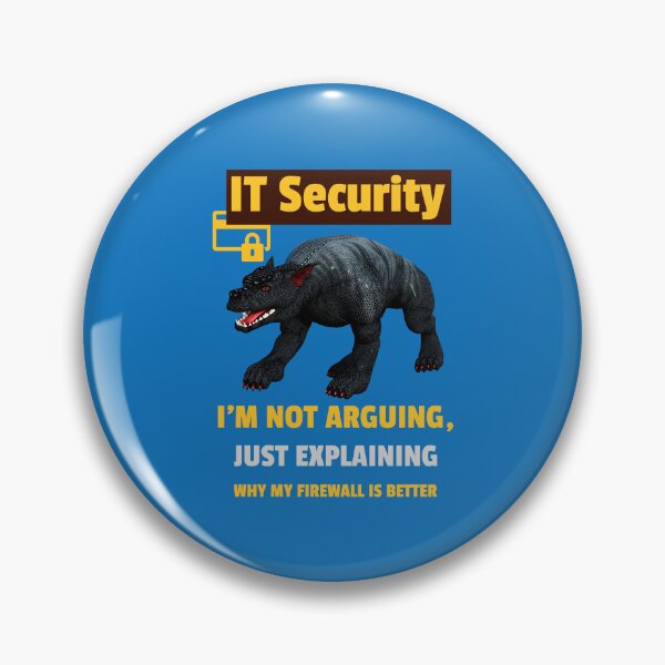 Item preview, I am not arguing, just explaining why my firewall is better Funny IT Security designed and sold by Vac1.