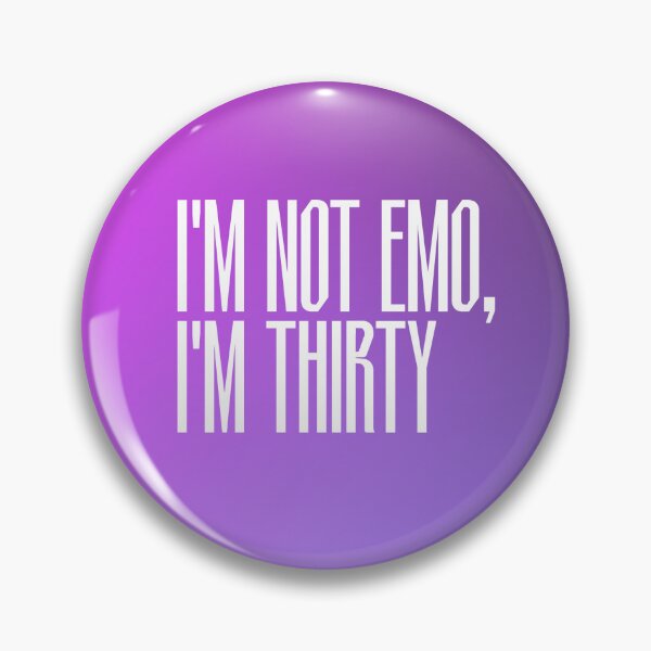 Item preview, Copia de I'm not emo, I'm thirty designed and sold by CD-89.