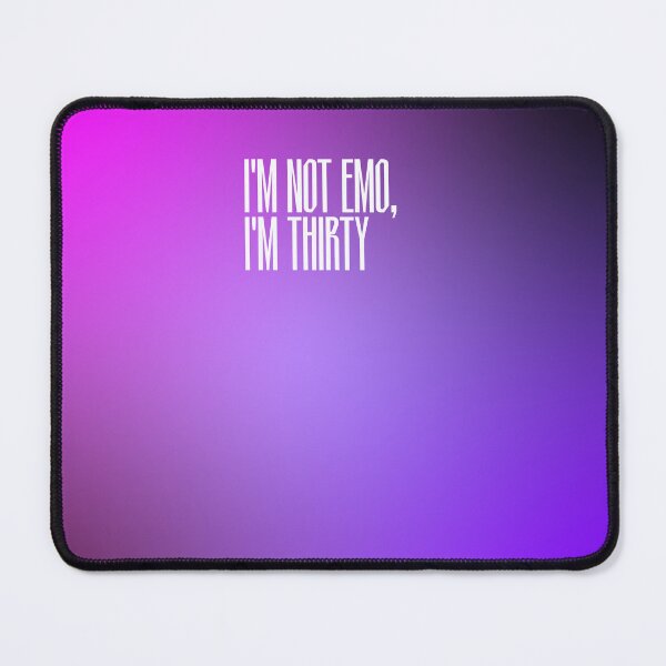 Item preview, Copia de I'm not emo, I'm thirty designed and sold by CD-89.