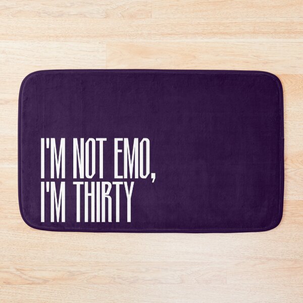Item preview, Copia de Copia de I'm not emo, I'm thirty designed and sold by CD-89.