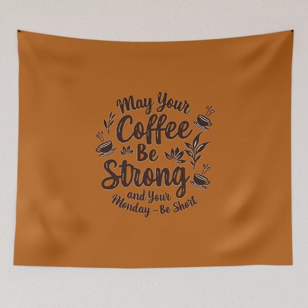 Item preview,  May Your Coffee Be Strong and Your Monday Be Short – Funny Coffee Quote Design designed and sold by Jason123za.