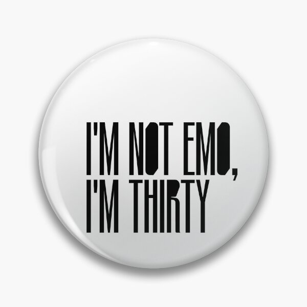 Item preview, Copia de Copia de Copia de I'm not emo, I'm thirty designed and sold by CD-89.