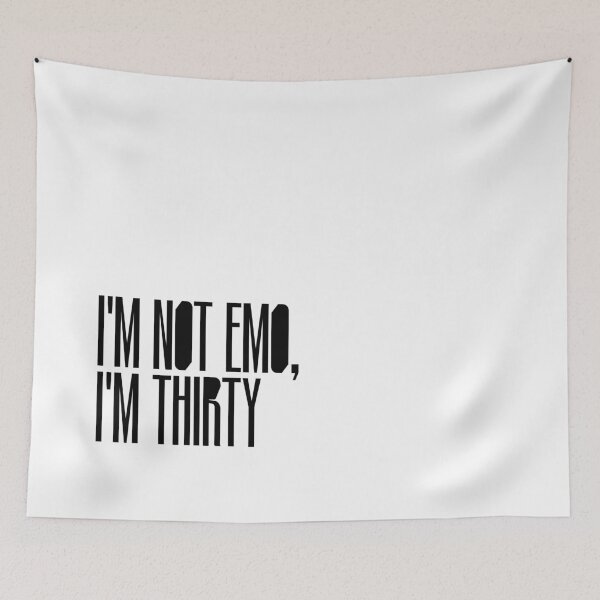 Item preview, Copia de Copia de Copia de I'm not emo, I'm thirty designed and sold by CD-89.