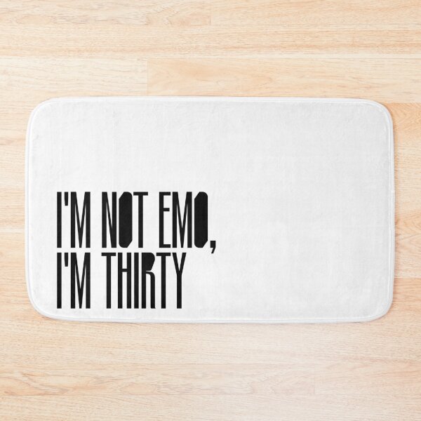 Item preview, Copia de Copia de Copia de I'm not emo, I'm thirty designed and sold by CD-89.