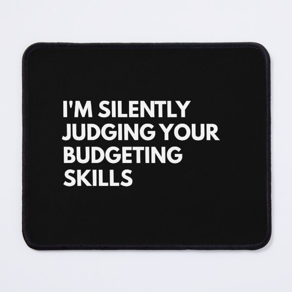 Item preview, I'm Silently Judging Your Budgeting Skills Funny Finance Saying designed and sold by CuteLovelyDesigns.