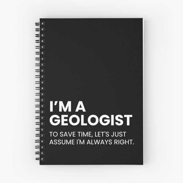 Item preview, I’m A Geologist To Save Time Let's Just Assume I'm Always Right Funny Geology designed and sold by CuteLovelyDesigns.