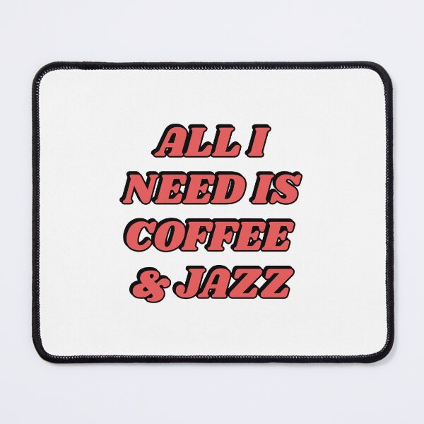 Item preview, All I need is coffee and jazz designed and sold by Inspirationmotivation.