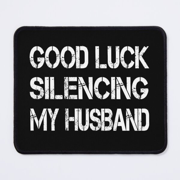 Item preview, Good Luck Silencing My Husband – Funny Marriage Quote designed and sold by Breisey.