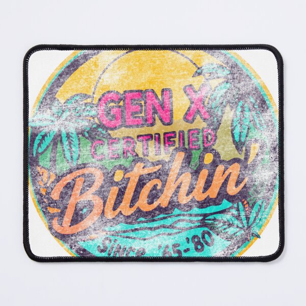 Item preview, Gen X Bitchin’ designed and sold by setwave.