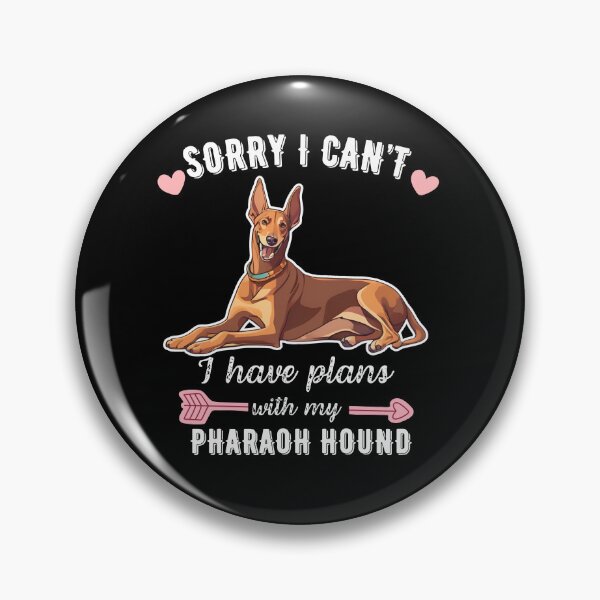 Item preview, Sorry I Can't, I Have Plans With My Pharaoh Hound – Elegant and Ancient Dog Design designed and sold by GoodyPaws.
