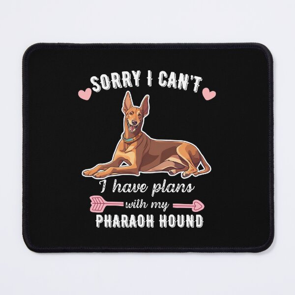 Item preview, Sorry I Can't, I Have Plans With My Pharaoh Hound – Elegant and Ancient Dog Design designed and sold by GoodyPaws.