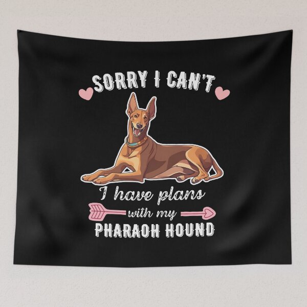 Item preview, Sorry I Can't, I Have Plans With My Pharaoh Hound – Elegant and Ancient Dog Design designed and sold by GoodyPaws.