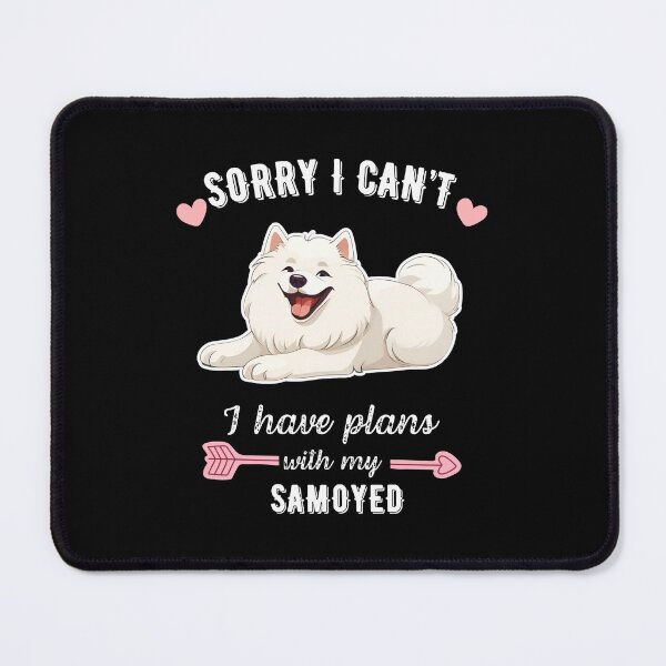 Item preview, Sorry I Can't, I Have Plans With My Samoyed – Fluffy Smile Dog Design designed and sold by GoodyPaws.