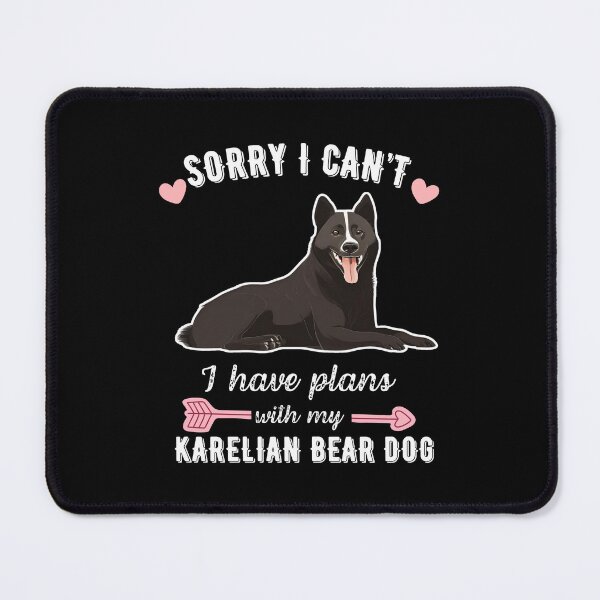 Item preview, Sorry I Can't, I Have Plans With My Karelian Bear Dog – Brave and Loyal Hunter Design designed and sold by GoodyPaws.
