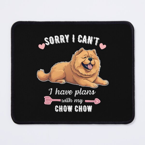 Item preview, Sorry I Can't, I Have Plans With My Chow Chow – Regal and Fluffy Dog Lover Design designed and sold by GoodyPaws.
