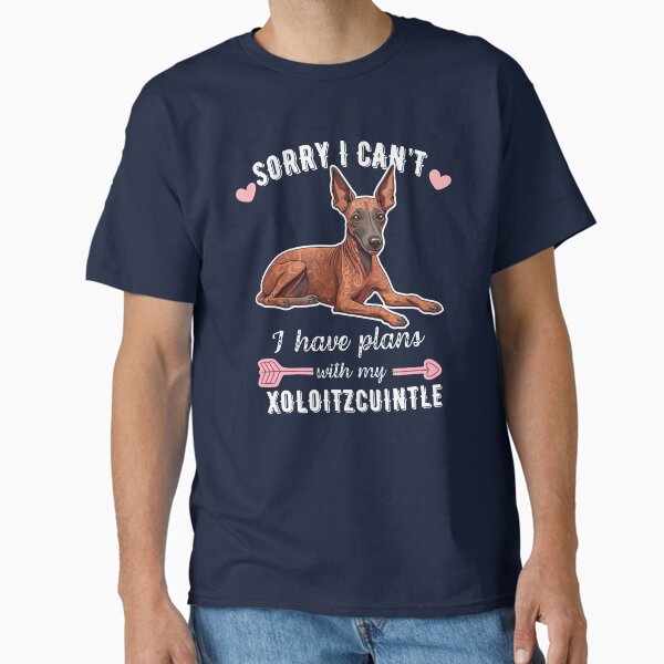 Vista previa del artículo con la obra «Lo siento, no puedo, tengo planes con mi Xoloitzcuintli – Diseño de perro antiguo sin pelo», diseñado y vendido por GoodyPaws.