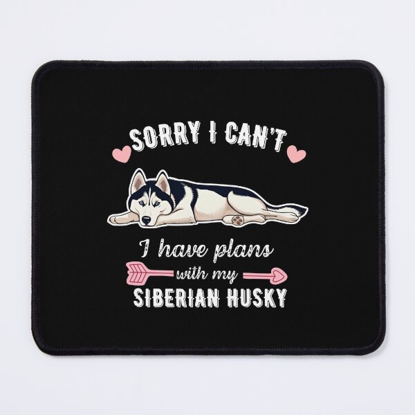 Item preview, Sorry I Can't, I Have Plans With My Siberian Husky – Energetic & Loyal Dog Design designed and sold by GoodyPaws.