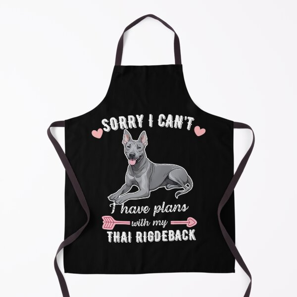 Item preview, Sorry I Can't, I Have Plans With My Thai Ridgeback  designed and sold by GoodyPaws.