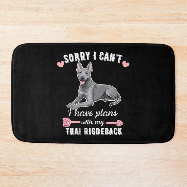 Item preview, Sorry I Can't, I Have Plans With My Thai Ridgeback  designed and sold by GoodyPaws.