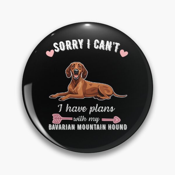 Item preview, Sorry I Can't, I Have Plans With My Bavarian Mountain Scenthound  designed and sold by GoodyPaws.