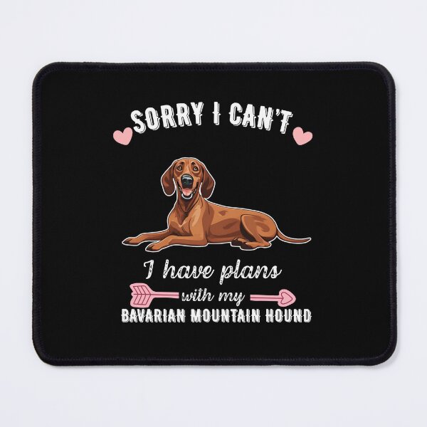 Item preview, Sorry I Can't, I Have Plans With My Bavarian Mountain Scenthound  designed and sold by GoodyPaws.