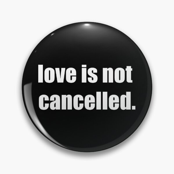 Item preview, Love Is Not Cancelled - Basic designed and sold by PupClip.