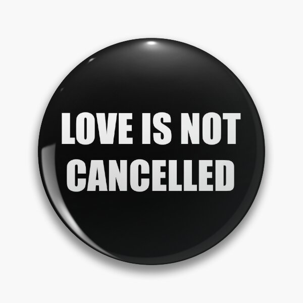 Item preview, Love Is Not Cancelled - Capital designed and sold by PupClip.