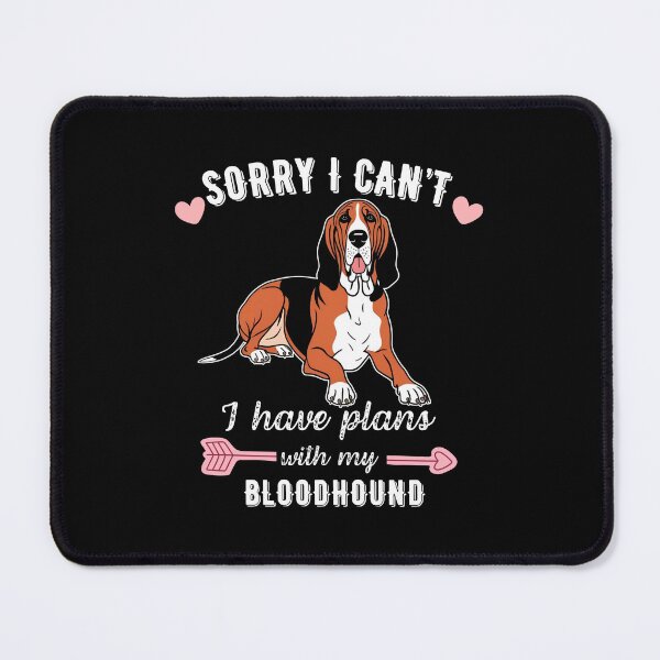 Item preview, Sorry I Can't, I Have Plans With My Bloodhound – Legendary Scent Tracker Dog Design designed and sold by GoodyPaws.